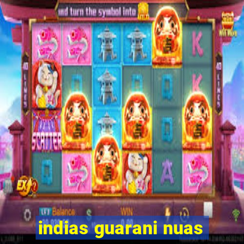 indias guarani nuas